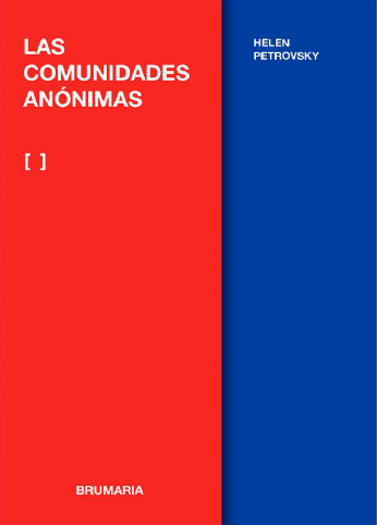 Petrovsky H. Las comunidades anónimas / Trad. por C. Cámara. Madrid: Brumaria, 2020. 308 p. ISBN 978-84-121107-4-6.